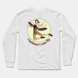 I believe I can fly elf fairy faerie dragonfly wings Long Sleeve T-Shirt